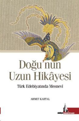 Doğu'nun Uzun Hikayesi Türk Edebiyatında Mesnevi - 1