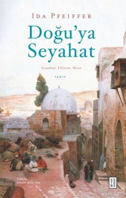 Doğu’ya Seyahat - Ketebe Yayınları