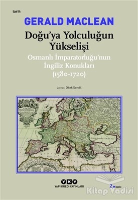 Doğu’ya Yolculuğun Yükselişi - Yapı Kredi Yayınları