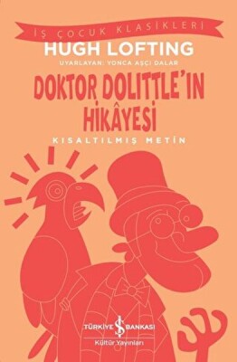 Doktor Dolittle'ın Hikayesi - Kısaltılmış Metin - İş Bankası Kültür Yayınları