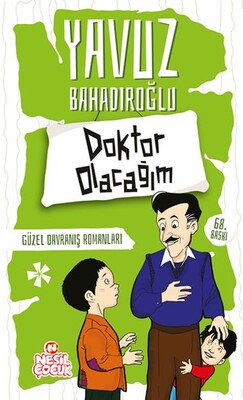 Doktor Olacağım - Güzel Davranış Romanları - Nesil Çocuk