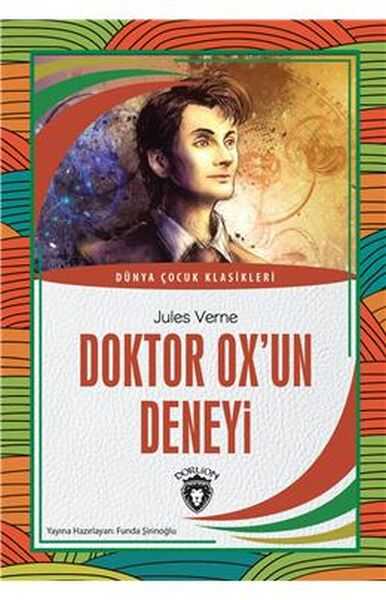 Dorlion Yayınları - Doktor Oxun Deneyi Dünya Çocuk Klasikleri 7 12 Yaş