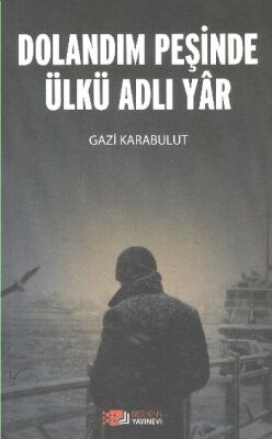 Dolandım Peşinde Ülkü Adlı Yar - 1