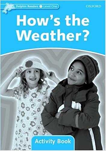 Oxford University Press - Dolphin Readers: Level 1: 275-Word Vocabulary How'S The Weather? Activity Book