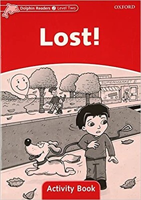 Dolphin Readers Level 2: Lost! Activity Book - Oxford University Press