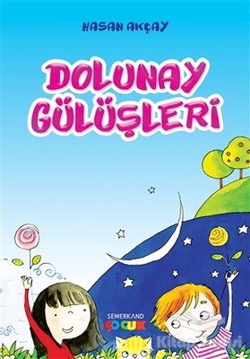 Dolunay Gülüşleri - Semerkand Çocuk Yayınları