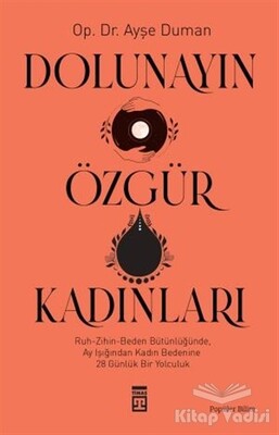 Dolunayın Özgür Kadınları - Timaş Yayınları