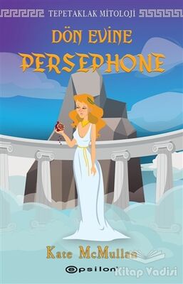 Dön Evine Persephone - Tepetaklak Mitoloji - 1