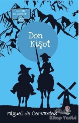 Don Kişot - Çocuk Klasikleri 22 - Dahi Çocuk Yayınları