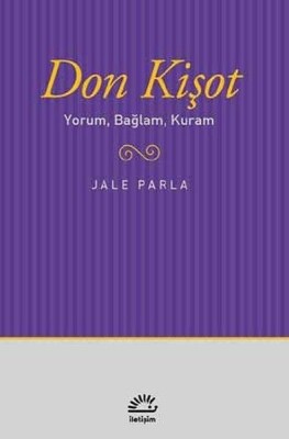 Don Kişot - Yorum, Bağlam, Kuram - İletişim Yayınları