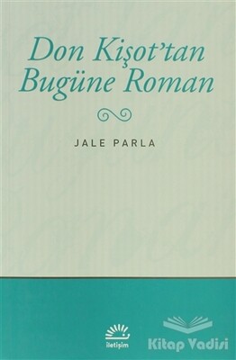 Don Kişot’tan Bugüne Roman - İletişim Yayınları