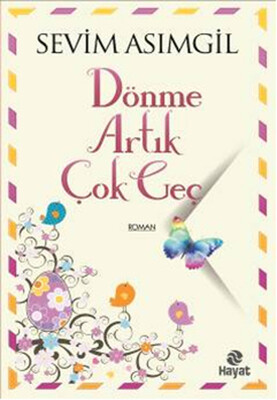 Dönme Artık Çok Geç - Hayat Yayınları