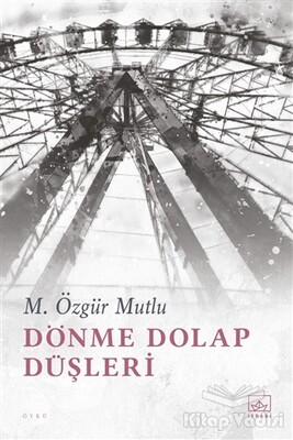 Dönme Dolap Düşleri - İthaki Yayınları