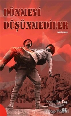 Dönmeyi Düşünmediler - Gençlik Kitabevi Yayınları