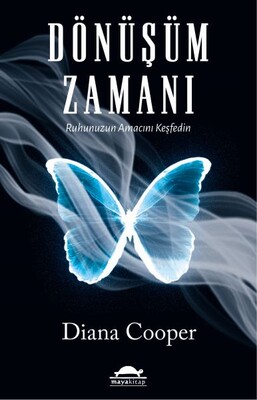 Dönüşüm Zamanı - Ruhunuzun Amacını Keşfedin - Maya Kitap