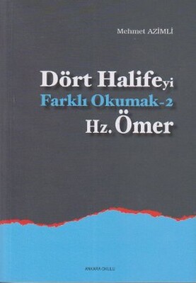 Dört Halifeyi Farklı Okumak 2 - Hz. Ömer - Ankara Okulu Yayınları