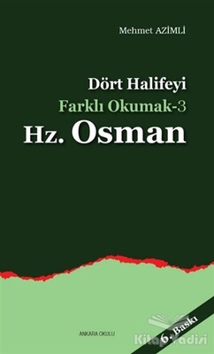 Dört Halifeyi Farklı Okumak 3 - Hz. Osman - Ankara Okulu Yayınları
