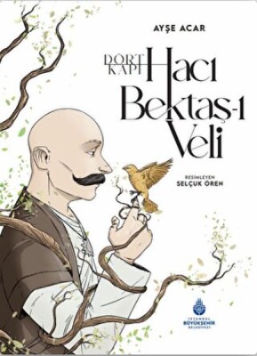 Dört Kapı Hacı Bektaş-ı Veli - İBB Kültür A.Ş.