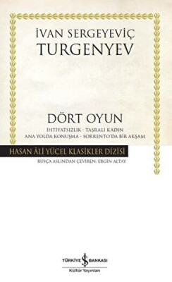 Dört Oyun İhtiyatsızlık - Taşralı Kadın - Ana Yolda Konuşma - Sorrento'da Bir Akşam - İş Bankası Kültür Yayınları