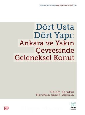 Dört Usta Dört Yapı: Ankara Ve Yakın Çevresinde Geleneksel Konut - 1