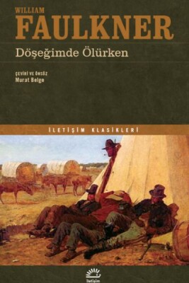 Döşeğimde Ölürken - İletişim Yayınları