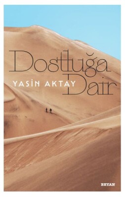 Dostluğa Dair - Beyan Yayınları