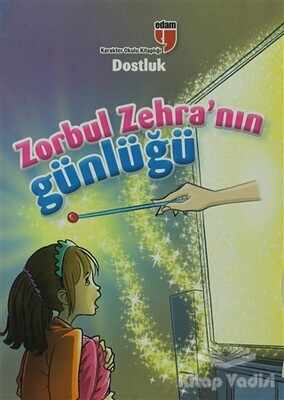 Dostluk Zorbul Zehra'nın Günlüğü - Edam Yayınları