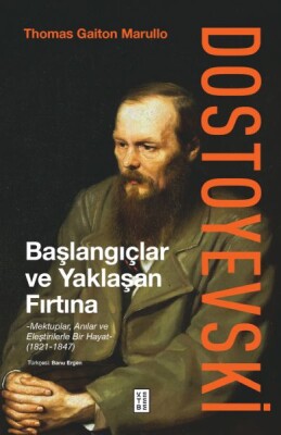 Dostoyevski: Başlangıçlar ve Yaklaşan Fırtına - Ketebe Yayınları