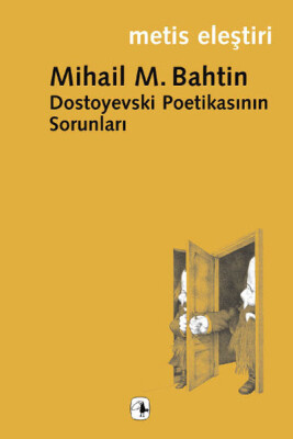 Dostoyevski Poetikasının Sorunları - Metis Yayınları