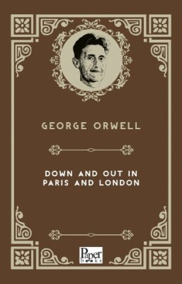 Down and Out in Paris and London (İngilizce Kitap) - Paper Books