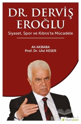 Dr. Derviş Eroğlu Siyaset, Spor ve Kıbrıs’ta Mücadele - Hiperlink Yayınları