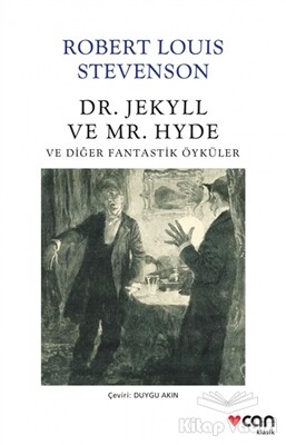 Dr. Jekyll ve Mr. Hyde ve Diğer Fantastik Öyküler - Can Sanat Yayınları
