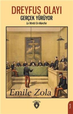 Dreyfus Olayı Gerçek Yürüyor La Vérıté En Marche - Dorlion Yayınları