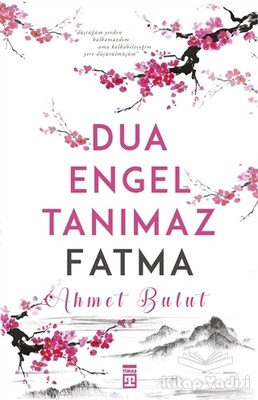 Dua Engel Tanımaz Fatma - Timaş Yayınları