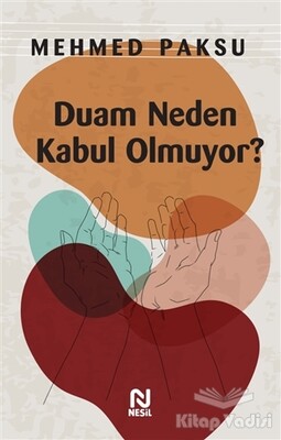 Duam Neden Kabul Olmuyor? - Nesil Yayınları