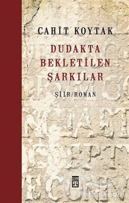 Dudakta Bekletilen Şarkılar - Timaş Yayınları