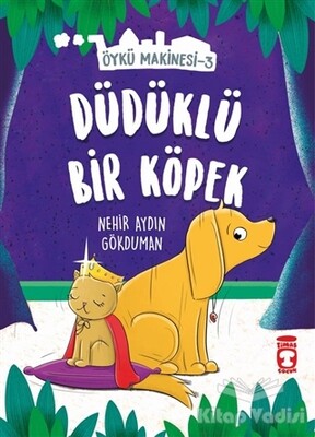 Düdüklü Bir Köpek - Öykü Makinesi 3 - Timaş Çocuk