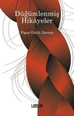 Düğümlenmiş Hikayeler - Librum Kitap