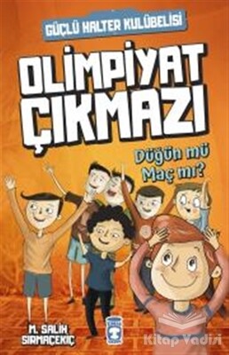 Düğün mü Maç mı? - Olimpiyat Çıkmazı - Timaş Çocuk