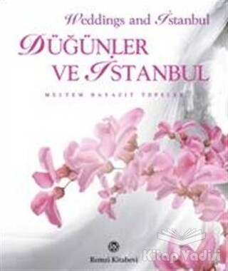 Düğünler ve İstanbul - Remzi Kitabevi