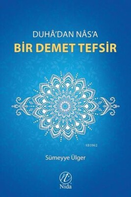 Duha'dan Nas'a Bir Demet Tefsir - Nida Yayınları