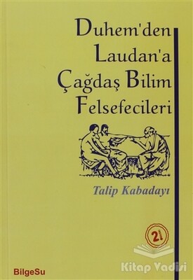 Duhem’den Laudan’a Çağdaş Bilim Felsefecileri - BilgeSu Yayıncılık