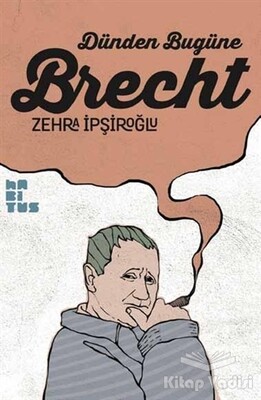 Dünden Bugüne Brecht - Habitus Kitap