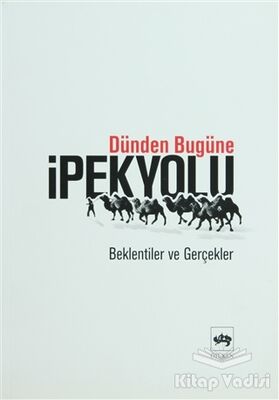 Dünden Bugüne İpek Yolu - 1