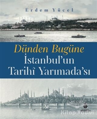 Dünden Bugüne İstanbul'un Tarihi Yarımadası - 1