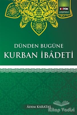 Dünden Bugüne Kurban İbadeti - 1