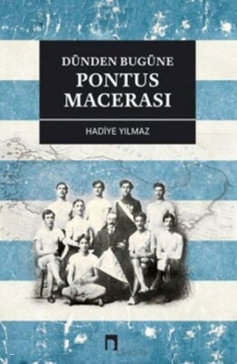 Dünden Bugüne Pontus Macerası - Dergah Yayınları