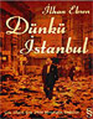 Dünkü İstanbul / Çok Dinli, Çok Dilli Mozaiğin Dağılışı - Everest Yayınları