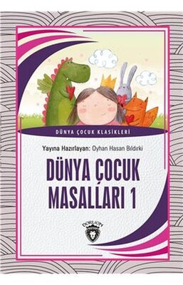 Dünya Çocuk Masalları 1 Dünya Çocuk Klasikleri 7 12 Yaş - Dorlion Yayınları