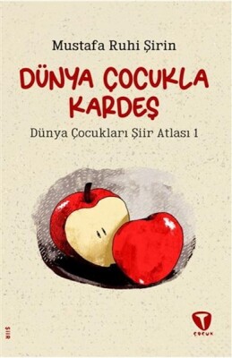 Dünya Çocukla Kardeş - Dünya Çocukları Şiir Atlası 1 - Turkuvaz Çocuk